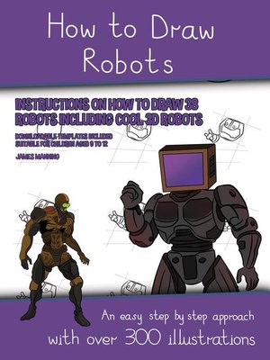 cover image of How to Draw Robots (Instructions on How to Draw 38 Robots Including Cool 3D Robots)